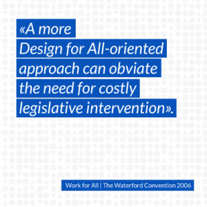 A more Design for All-oriented approach can obviate the need for costly legislative intervention.